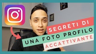 Foto Profilo Instagram  5 Trucchi Per Una Foto Accattivante [upl. by Florina]