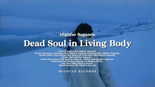 Mighfar Suganda  Dead Soul in Living Body Official Lyric Video  Final 4K Version [upl. by Deerdre]