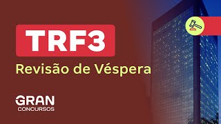 Concurso TRF 3  Tribunal Regional Federal da 3ª Região  Revisão de véspera [upl. by Ydur]