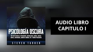 PSICOLOGIA OSCURA STEVEN TURNER AUDIOLIBRO COMPLETO CAPITULO 1 [upl. by Halsey]