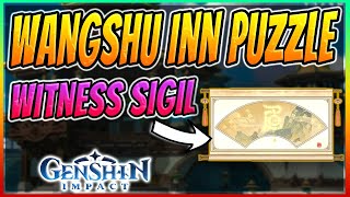 FIND THE WITNESS SIGIL  WANGSHU INN PUZZLE QUEST EXPLAINED  Genshin Impact Guide [upl. by Eynobe]