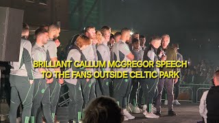 BRILLIANT CALLUM MCGREGOR SPEECH CELEBRATING WINNING THE LEAGUE OUTSIDE STADIUM [upl. by Refenej]