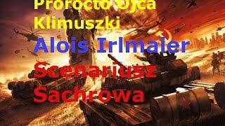 Proroctwo Ojca Klimuszki Aloisa Irlmaiera oraz scenariusz Sacharowa [upl. by Bruckner247]