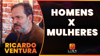 AS DIFERENÇAS ENTRE HOMENS E MULHERES  RICARDO VENTURA  LINK PODCAST [upl. by Kisor196]