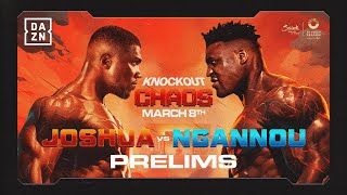 ANTHONY JOSHUA VS FRANCIS NGANNOU  KNOCKOUT CHAOS PRELIMS LIVESTREAM [upl. by Charity]