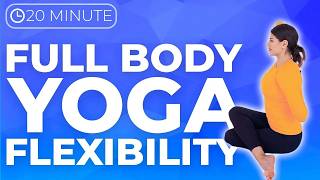 20 minute Full Body Yoga for FLEXIBILITY amp Strength [upl. by Eeresed]