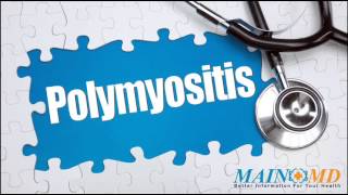 Polymyositis ¦ Treatment and Symptoms [upl. by Ailongam]