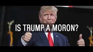 Is Trump a moron  The Feed [upl. by Eerhs]