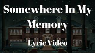 Somewhere In My Memory Lyric Video [upl. by Randee]