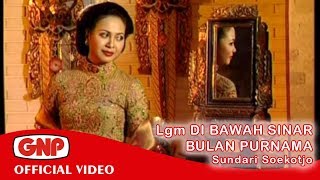 Lgm Di Bawah Sinar Bulan Purnama  Sundari Soekotjo Official Video [upl. by Ilatan110]