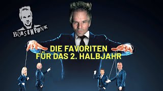 Börsenpunk Das sind die Favoriten für das 2 Halbjahr [upl. by Hailey]