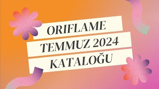 ORİFLAME TEMMUZ 2024 KATALOĞU 🌊 🏖☀ [upl. by Atirehc124]