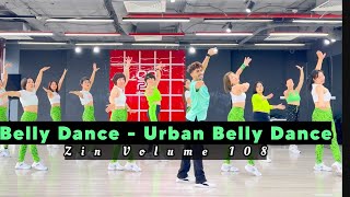 Belly Dance  Zin 108  Urban Belly Dance  Zumba Fitness  Zin Happy Mehra [upl. by Ajup261]