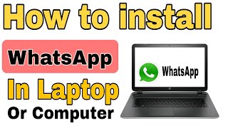 How to install whatsapp in laptop or pc Computer me whatsapp App kaise download kare [upl. by Vassaux]