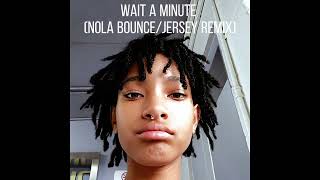 Wait a Minute NOLA BounceJersey remix [upl. by Shushan330]