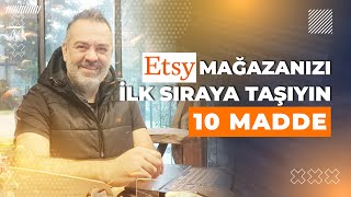 ETSY Mağazanızı Bu 10 Madde İle İlk Sıralara Taşıyın [upl. by Drice]