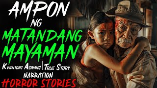 AMPON NG MATANDANG MAYAMAN  Kwentong Aswang  True Story [upl. by Ijies627]