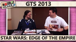 GTS 2013  Star Wars Edge of the Empire Beginner Game [upl. by Tisha215]