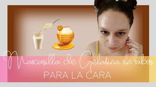 COMO HACER MASCARILLA de GELATINA sin sabor para la cara [upl. by Saffren]