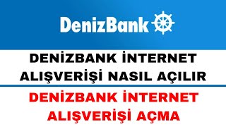 Denizbank İnternet Alışveriş Açma  Denizbank Mobil İnternet Alışverişi Açma [upl. by Akihsay696]