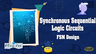 Synchronous Sequential Logic Circuits FSM Design 2 [upl. by Niawat]