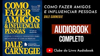 COMO FAZER AMIGOS E INFLUENCIAR PESSOAS  Audiobook  Completo  Dale Carnegie [upl. by Urania536]