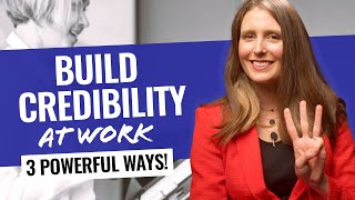 Build Credibility at Work 3 POWERFUL Tactics [upl. by Enelec]