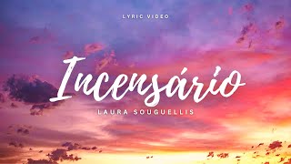 LAURA SOUGUELLIS  INCENSÁRIO COM LETRA  LYRIC VIDEO [upl. by Narda]