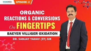 Ep02 Baeyer Villiger Oxidation  Organic Reactions amp Conversions on FINGERTIPS  SY Sir Etoosindia [upl. by Merilyn]