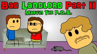 Bad Landlord  Part 2 Marvin The POS [upl. by Leonelle20]