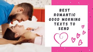 Best Romantic Good Morning Texts to Send [upl. by Veljkov644]