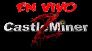 XodaEnVivo CastleMiner Z Xoda Jugando Minecraft Nunca  Con Los Challas [upl. by Aititel]