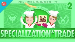 Specialization and Trade Crash Course Economics 2 [upl. by Llacam]