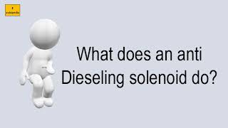 What Does An Anti Dieseling Solenoid Do [upl. by Hamer634]