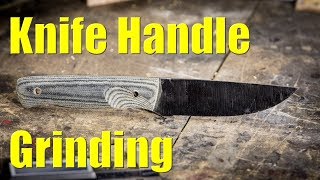 Knife Making Handle Grinding Tips amp Tricks [upl. by Bysshe]