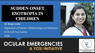 Sudden Onset Esotropia  Dr Deepti Joshi  YOSI Ocular Emergency  Episode 18 [upl. by Banyaz841]