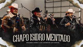 Chapo Isidro Mentado  Edgardo Nuñez X Los Favoritos De Sinaloa Video Musical 2023 [upl. by Xonel]