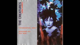 The Creatures  Exterminating Angel Remastered 1999 [upl. by Aynatahs]