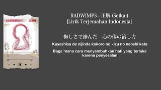 RADWIMPS  正解Seikai Jawaban Benar  Lirik Terjemahan Indonesia [upl. by Brock]