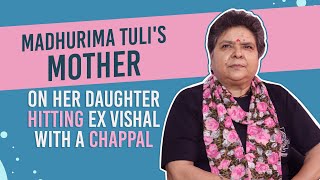 Bigg Boss 13’s Madhurima Tuli’s mother REACTS to her ‘chappal’ episode with ex bf Vishal [upl. by Colin]