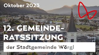 12 Gemeinderatssitzung der Stadt Wörgl Oktober 2023 [upl. by Alesandrini961]