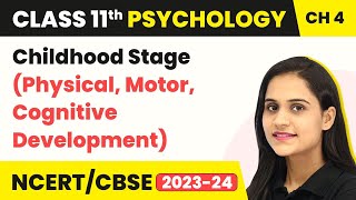 Class 11 Psychology Chapter 4  Childhood Stage Physical Motor Cognitive Development [upl. by Hsac555]