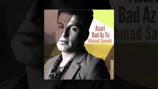 Ahmad Saeedi  Asari Bad Az To TehranMusic [upl. by Gingras]