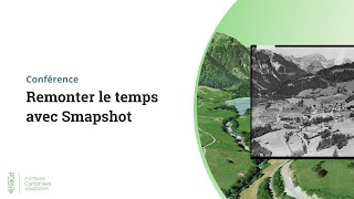 Conférence des Archives Cantonales Vaudoises – Remonter le temps avec Smapshot [upl. by Lashoh917]