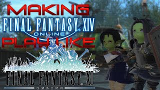 Making FFXIV play like FFXI [upl. by Aehta]