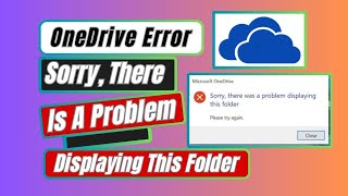 How to Fix OneDrive Error Sorry There Is A Problem Displaying This Folder [upl. by Haidabez306]