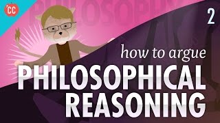 How to Argue  Philosophical Reasoning Crash Course Philosophy 2 [upl. by Mariele575]