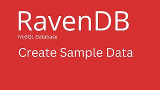 RavenDB  How to Create Sample Data in RavenDB [upl. by Pritchard]