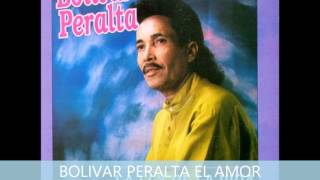 BOLIVAR PERALTA  EL AMOR QUE YO SOÑE [upl. by Myra]