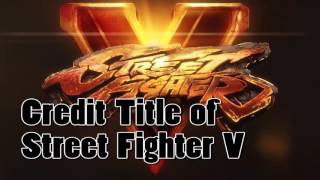 STREET FIGHTER 5  Credit Title of Street Fighter V BGM [upl. by Acyre]